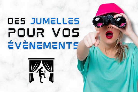 Pourquoi Vivre vos Événements avec des Jumelles ?