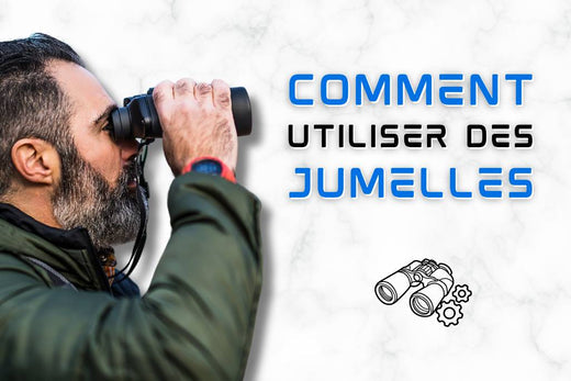 Comment utiliser des jumelles ?