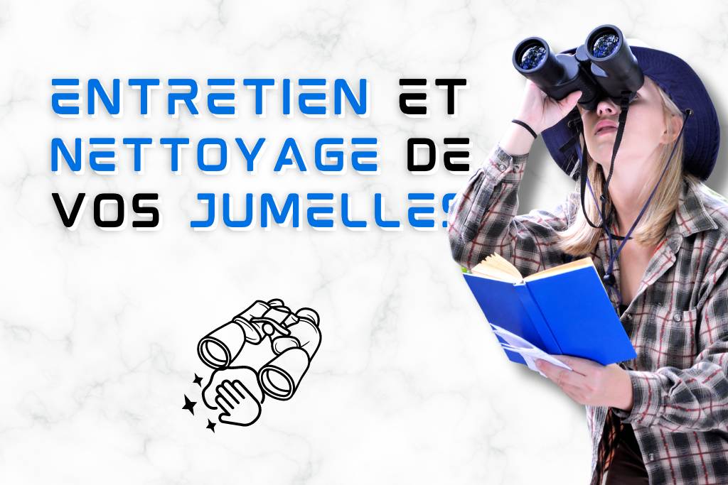 Guide d'entretien et de nettoyage de jumelles.